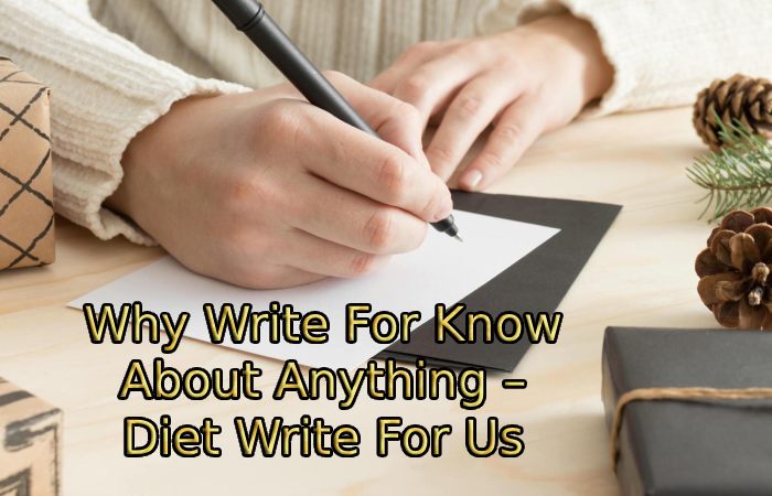 Why Write For Know About Anything – Diet Write For Us